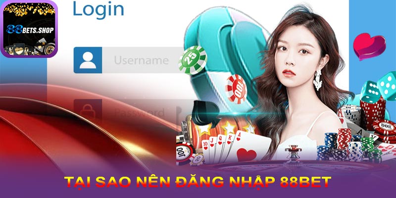 Tại sao cần đăng nhập 88bet một cách an toàn