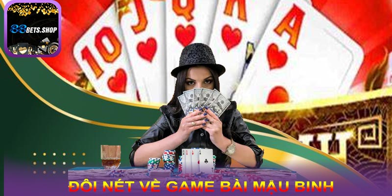 Đôi nét về mậu binh tại 88bet