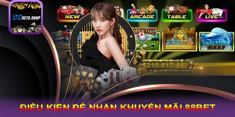 Điều kiện để nhận khuyến mãi 88bet