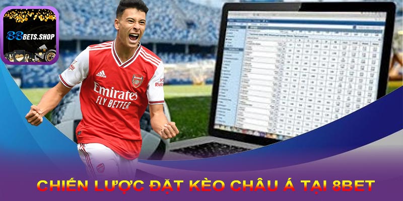 Chiến lược đặt cược kèo châu Á hiệu quả tại 88bet