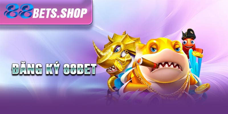Quy trình đăng ký 88bet - Đơn giản chi tiết