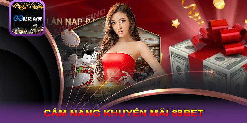 Những gói khuyến mãi 88bet nổi bật