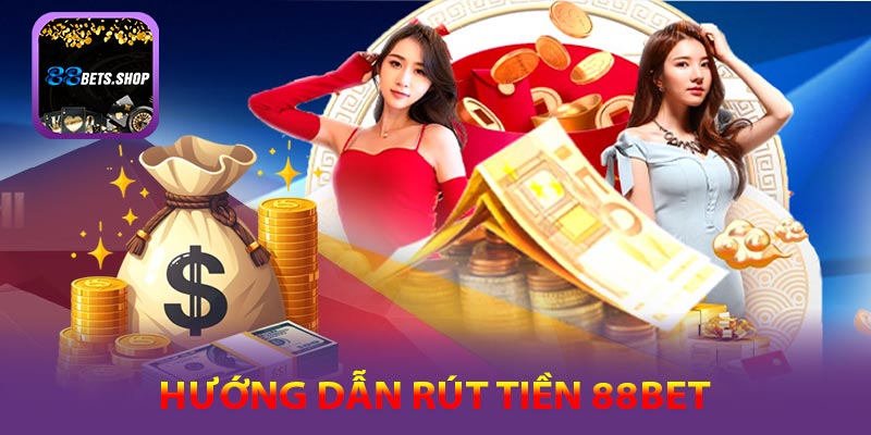Rút tiền 88bet