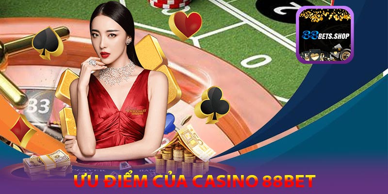 Ưu điểm vượt trội của casini 88bet