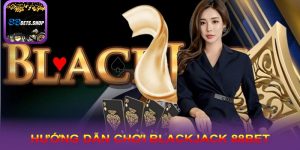 Hướng dẫn chơi Blackjack cho người mới bắt đầu