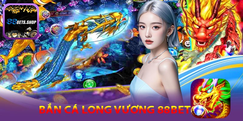 Bắn cá long vương