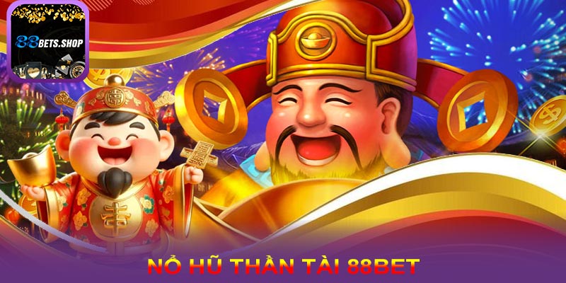 Nổ hũ thân tài