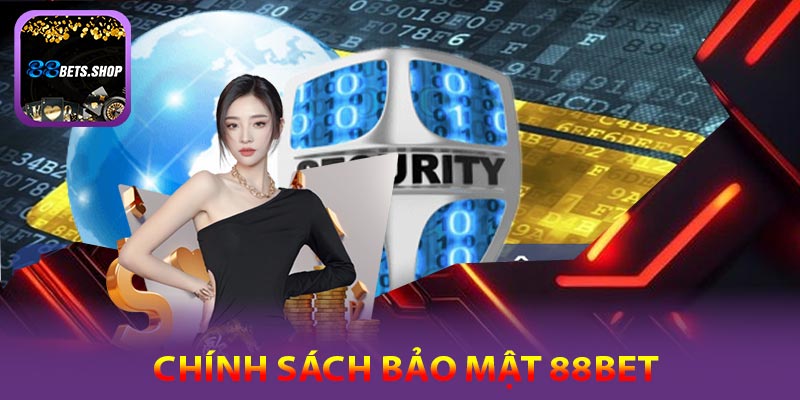 chính sách bảo mật 88bet